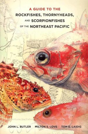 A Guide to the Rockfishes, Thornyheads, and Scorpionfishes of the Northeast Pacific