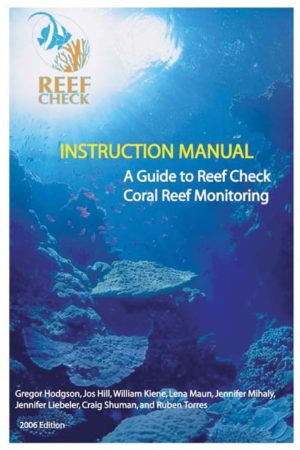 Reef Check EcoMonitoring Instruction Manual (tropical program)